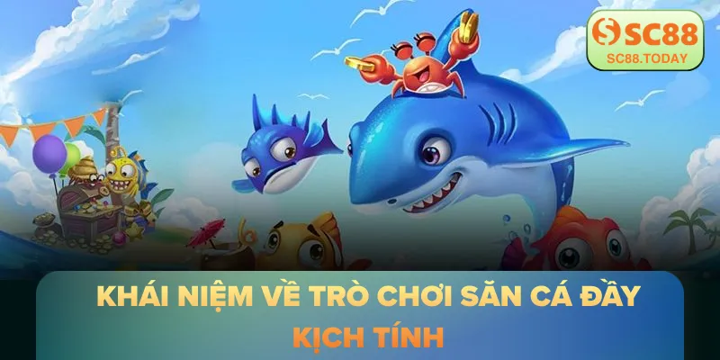 Khái niệm về trò chơi săn cá đầy kịch tính