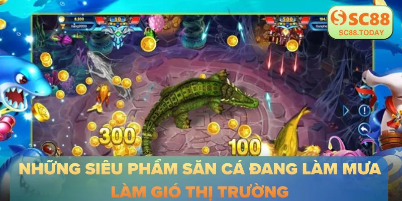 Những siêu phẩm săn cá đang làm mưa làm gió thị trường